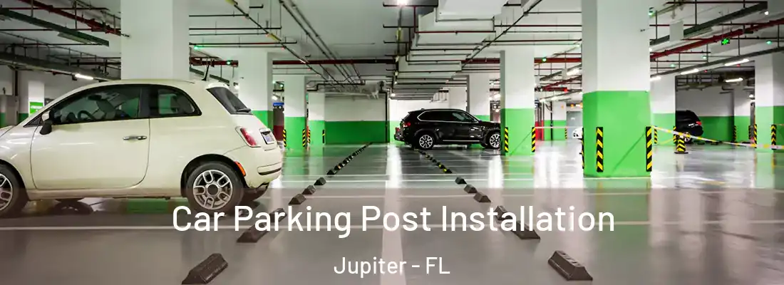Car Parking Post Installation Jupiter - FL