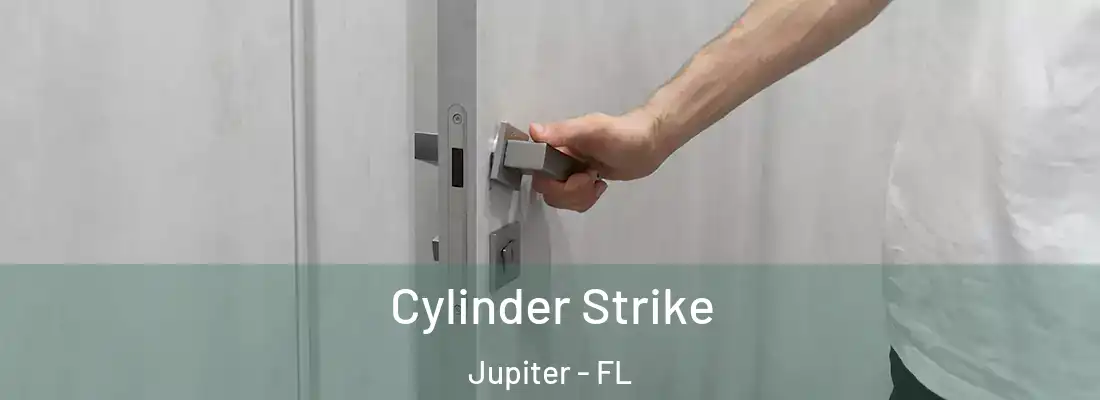Cylinder Strike Jupiter - FL