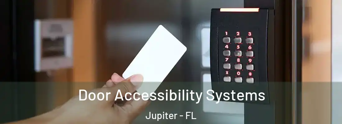 Door Accessibility Systems Jupiter - FL