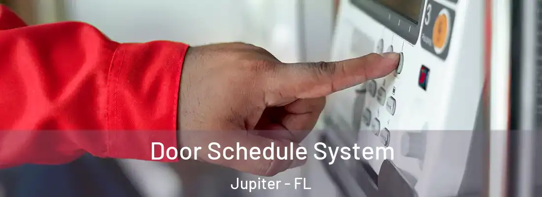 Door Schedule System Jupiter - FL