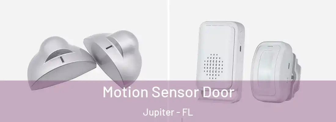 Motion Sensor Door Jupiter - FL