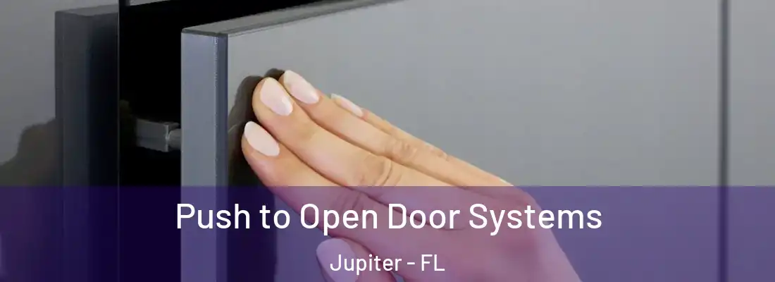 Push to Open Door Systems Jupiter - FL